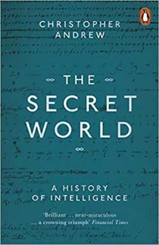 The Secret World : A History of Intelligence - Andrew Christopher