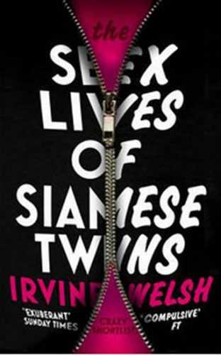 The Sex Lives of Siamese Twins - Welsh Irvine