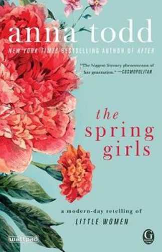 The Spring Girls : A Modern-Day Retelling of Little Women - Todd Anna