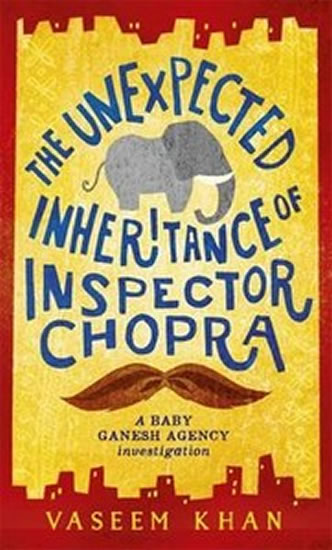 The Unexpected Inheritance of Inspector Chopra - Khan Vaseem
