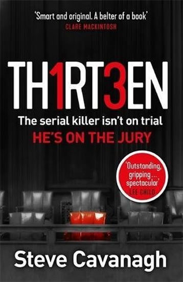 Thirteen : The serial killer isn´t on trial. He´s on the jury - Cavanagh Steve