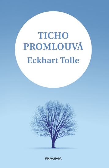 Ticho promlouvá - Tolle Eckhart