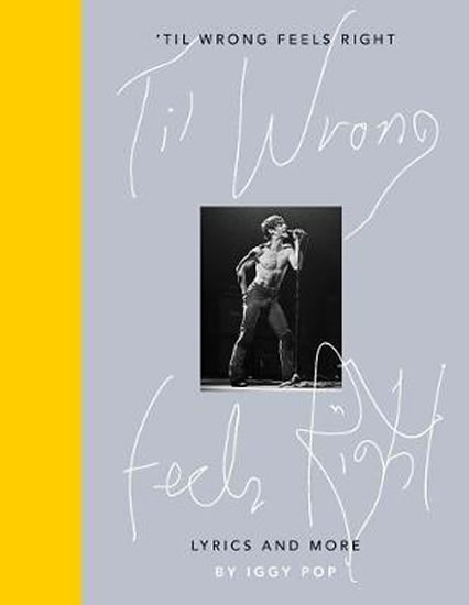 Til Wrong Feels Right : Lyrics and More - Pop Iggy