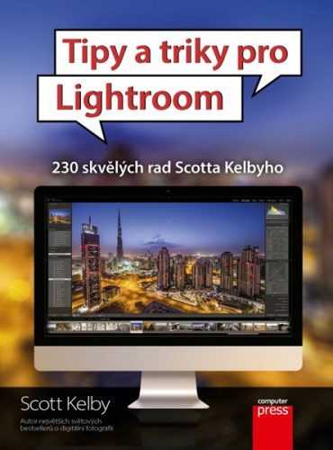 Tipy a triky pro Lightroom - Scott Kelby - 17x23 cm