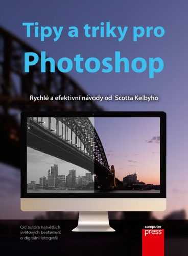 Tipy a triky pro Photoshop - Scott Kelby - 167x225 mm