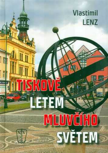 Tiskově letem mluvčího světem - Lenz Vlastimil - 14