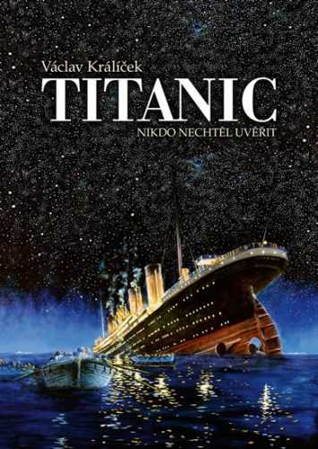 Titanic - Nikdo nechtěl uvěřit - Králíček Václav
