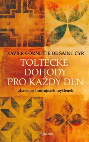 Toltécké dohody pro každý den - de Saint Cyr Xavier Cornette