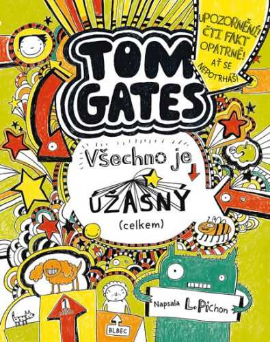 Tom Gates 3 - Všechno je úžasný (celkem) - Pichon Liz