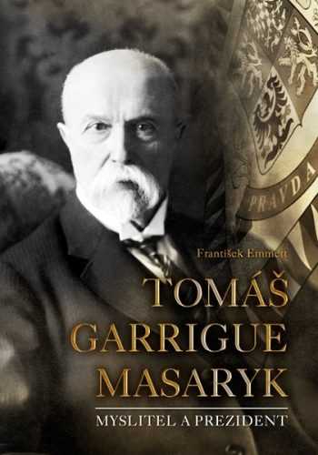 Tomáš Garrigue Masaryk - František Emmert - 21x30 cm