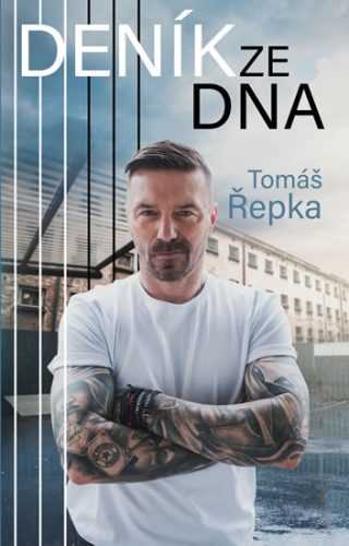Tomáš Řepka: Deník ze dna - Řepka Tomáš