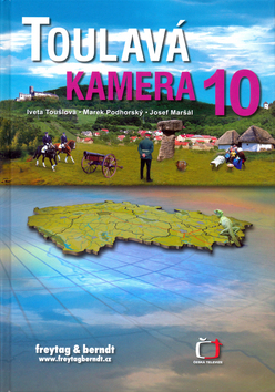 Toulavá kamera 10 - Iveta Toušlová; Marek Podhorský; Josef Maršálek - 17x24 cm