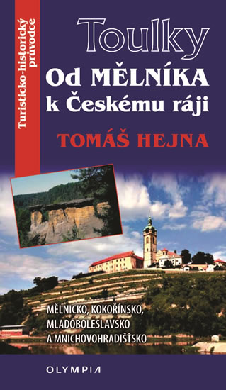 Toulky Od Mělníka k Českému ráji - Hejna Tomáš