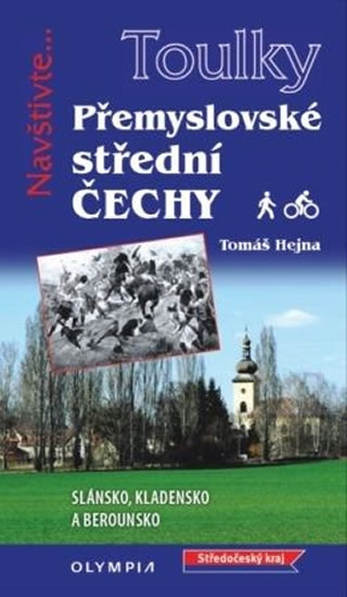 Toulky Přemyslovské střední Čechy - Pěšky i na kole - Hejna Tomáš