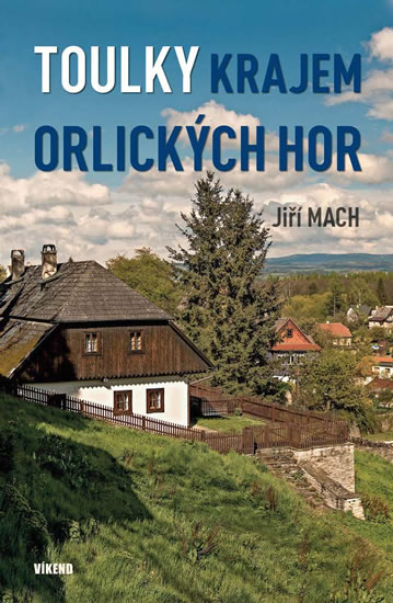 Toulky krajem Orlických hor - Mach Jiří