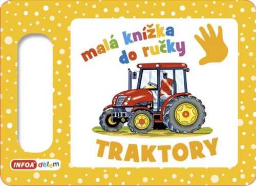 Traktory - Malá knížka do ručky - neuveden