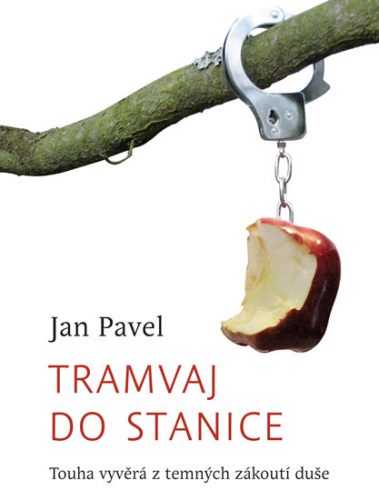 Tramvaj do stanice - Touha vyvěrá z temných zákoutí duše - Pavel Jan