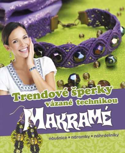 Trendové šperky vázané technikou makramé - náušnice * náramky * náhrdelníky - neuveden