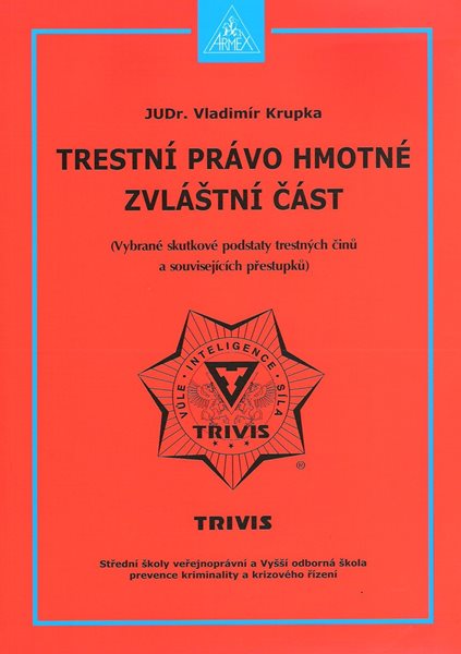 Trestní právo hmotné zvláštní část - JUDr. Vladimír Krupka