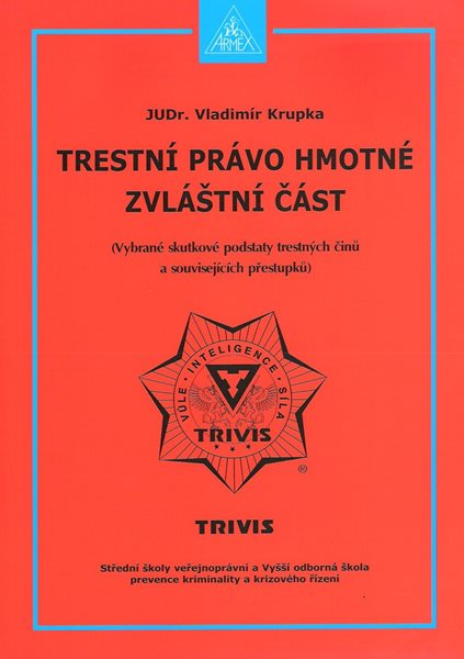 Trestní právo hmotné zvláštní část - JUDr. Vladimír Krupka