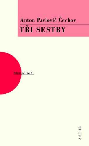 Tři sestry - Čechov Anton Pavlovič