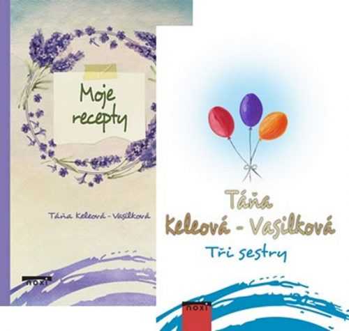Tři sestry + Moje recepty (komplet 2 knihy) - Keleová-Vasilková Táňa