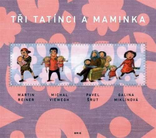 Tři tatínci a maminka - Šrut Pavel