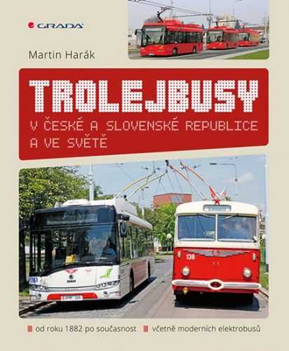 Trolejbusy v České a Slovenské republice a ve světě - Harák Martin