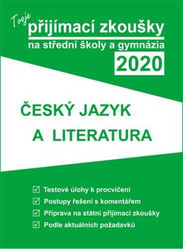 Tvoje přijímací zkoušky 2020 na SŠ a gymnázia - Český jazyk a literatura - 167 x 230 mm