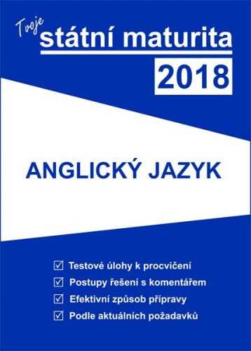 Tvoje státní maturita 2018 - Anglický jazyk - kolektiv autorů - 16