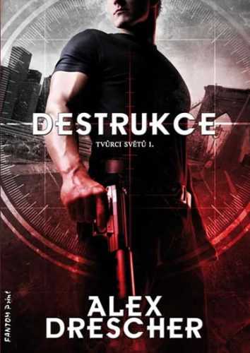 Tvůrci světů 1 - Destrukce - Drescher Alex