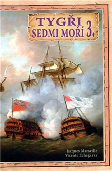 Tygři sedmi moří 3. - Francouzští korzáři 1764 - 1856 - Marseille Jacgues