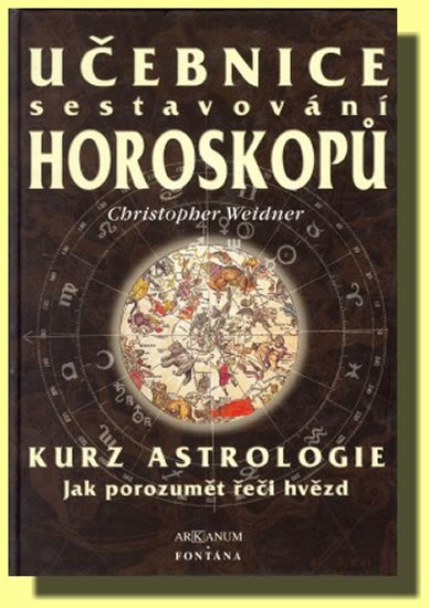 Učebnice sestavování horoskopů - Kurz astrologie - Weidner Christopher