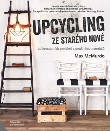 Upcycling - ze starého nové - McMurdo Max