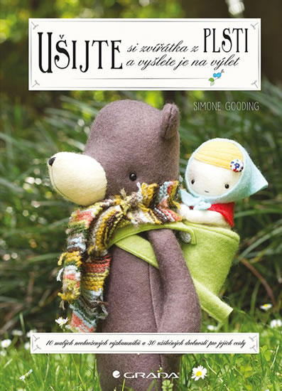 Ušijte si zvířátka z plsti a vyšlete je na výlet - Gooding Simone