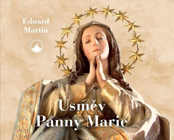Úsměv Panny Marie - Martin Eduard