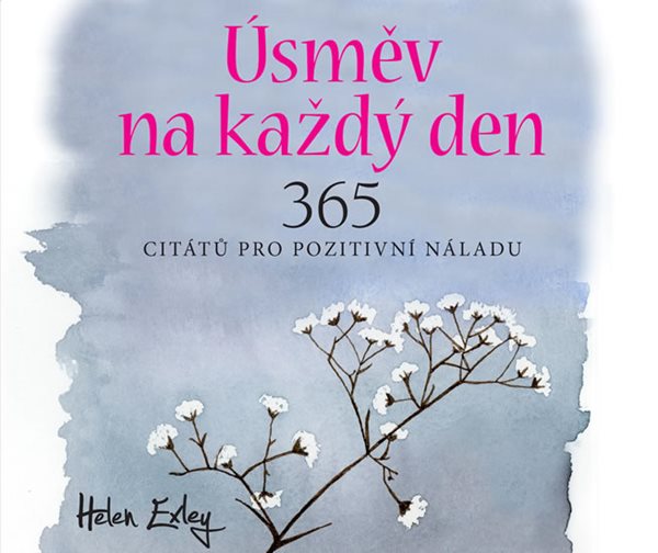 Úsměv na každý den - 365 citátů pro pozitivní náladu - Exleyová Helen