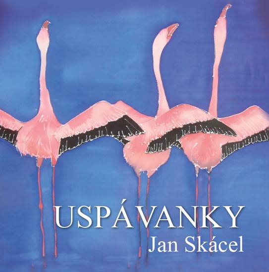 Uspávanky - Skácel Jan