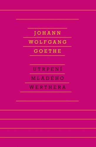 Utrpení mladého Werthera - Johann Wolfgang Goethe - 14x21 cm