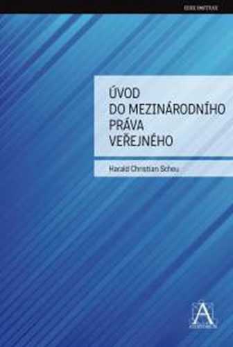 Úvod do mezinárodního práva veřejného - Scheu Harald C.