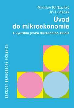 Úvod do mikroekonomie s využitím prvků distančního studia - Miloslav Keřkovský; Jiří Luňáček - 17x24 cm