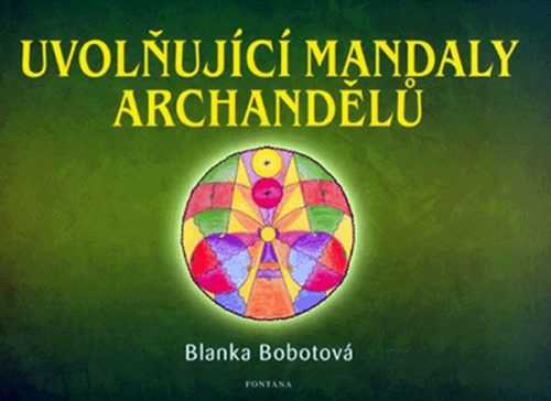 Uvolňující mandaly archandělů - Bobotová Blanka