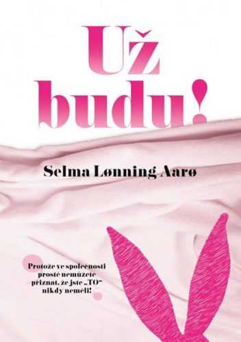 Už budu! - Selma Lonning Aaro - 13x21 cm