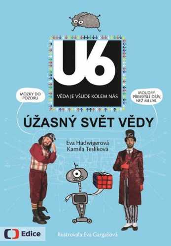 Úžasný svět vědy U6 - Eva Hadwigerová