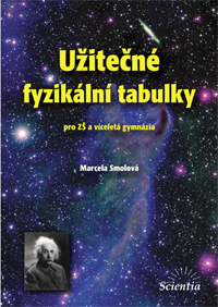 Užitečné fyzikální tabulky pro ZŠ a víceletá gymnázia - Smolová Marecela