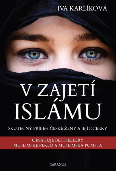 V zajetí islámu - 2 knihy (Muslimské peklo a Muslimská pomsta) - Karlíková Iva