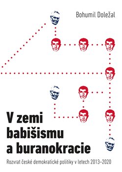 V zemi babišismu a buranokracie - Doležal Bohumil - 15x21 cm