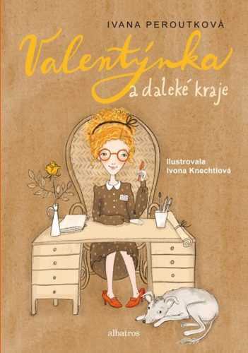 Valentýnka a daleké kraje - Ivana Peroutková