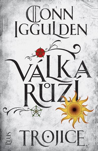 Válka růží 2: Trojice - Conn Iggulden - 15x21 cm