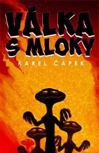 Válka s mloky - Čapek Karel